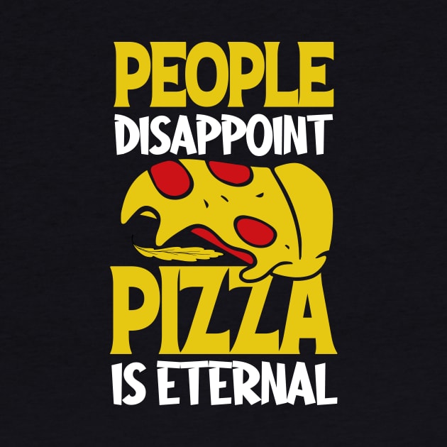People Disappoint Pizza is Eternal by BAB